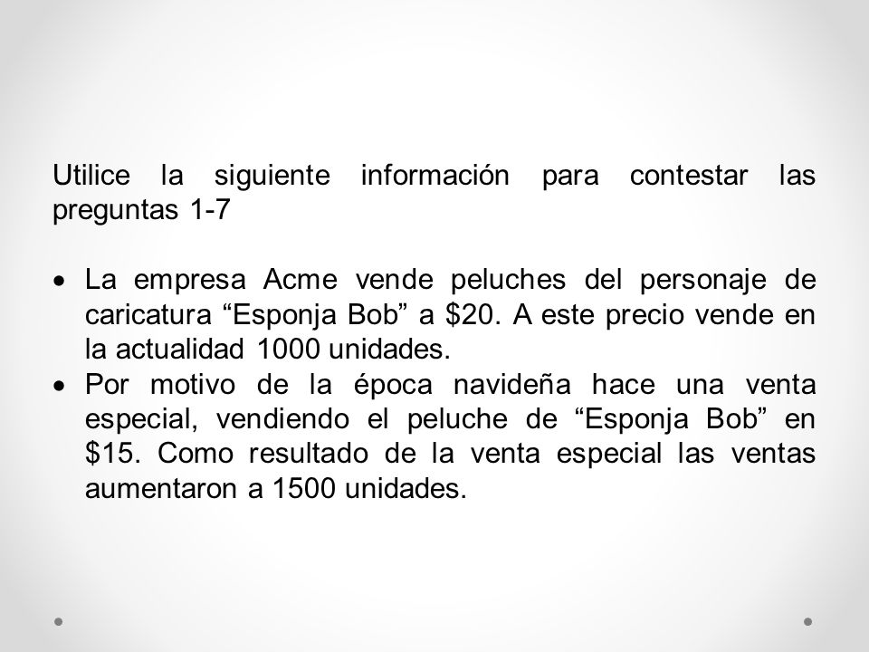 Utilice la siguiente información para contestar las preguntas 1-7