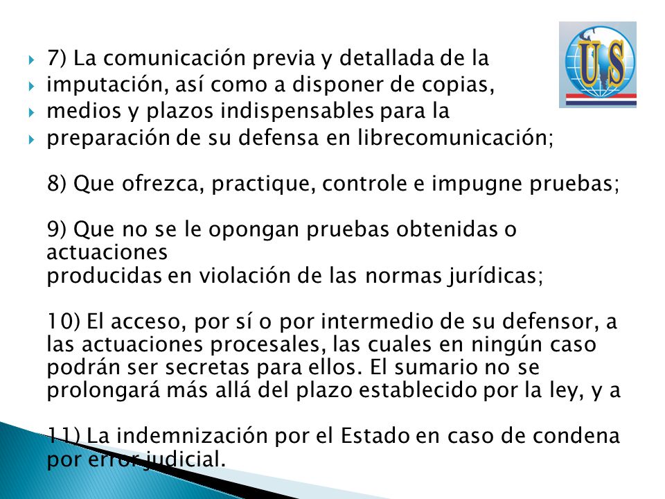 7) La comunicación previa y detallada de la