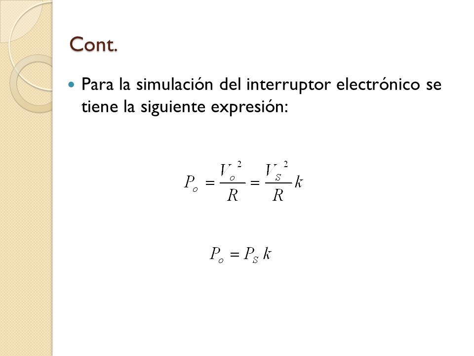 Cont. Para la simulación del interruptor electrónico se tiene la siguiente expresión: