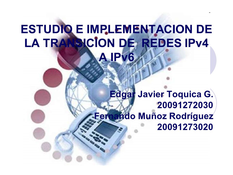 ESTUDIO E IMPLEMENTACION DE LA TRANSICION DE REDES IPv4 A IPv6