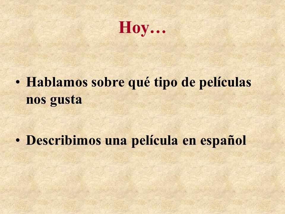 Hoy… Hablamos sobre qué tipo de películas nos gusta
