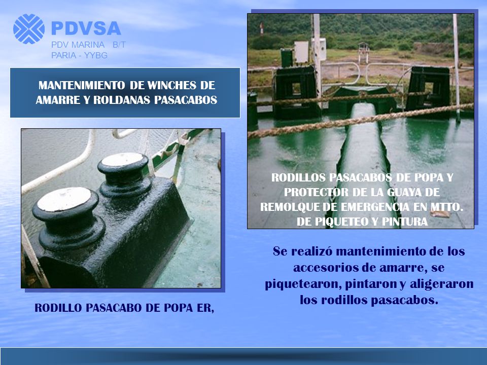 PDVSA PDV MARINA B/T PARIA - YYBG. MANTENIMIENTO DE WINCHES DE AMARRE Y ROLDANAS PASACABOS.