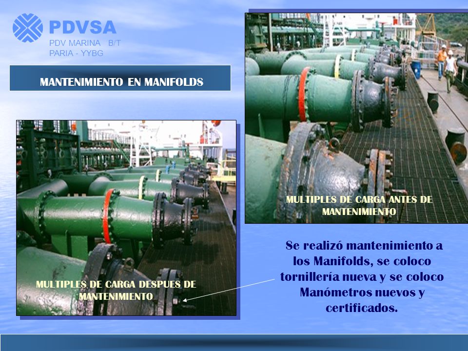 PDVSA PDV MARINA B/T PARIA - YYBG. MANTENIMIENTO EN MANIFOLDS. MULTIPLES DE CARGA ANTES DE MANTENIMIENTO.