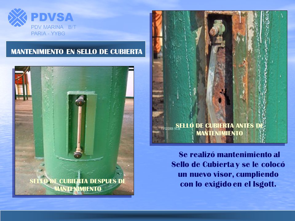 PDVSA PDV MARINA B/T PARIA - YYBG. MANTENIMIENTO EN SELLO DE CUBIERTA. SELLO DE CUBIERTA ANTES DE MANTENIMIENTO.