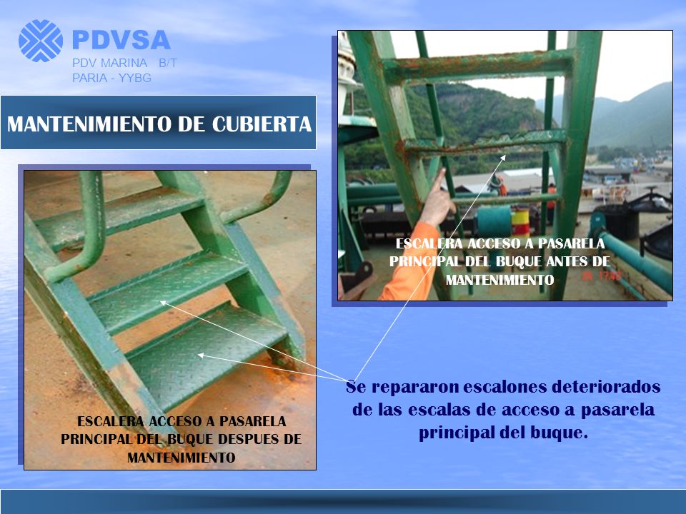 ESCALERA ACCESO A PASARELA PRINCIPAL DEL BUQUE ANTES DE MANTENIMIENTO