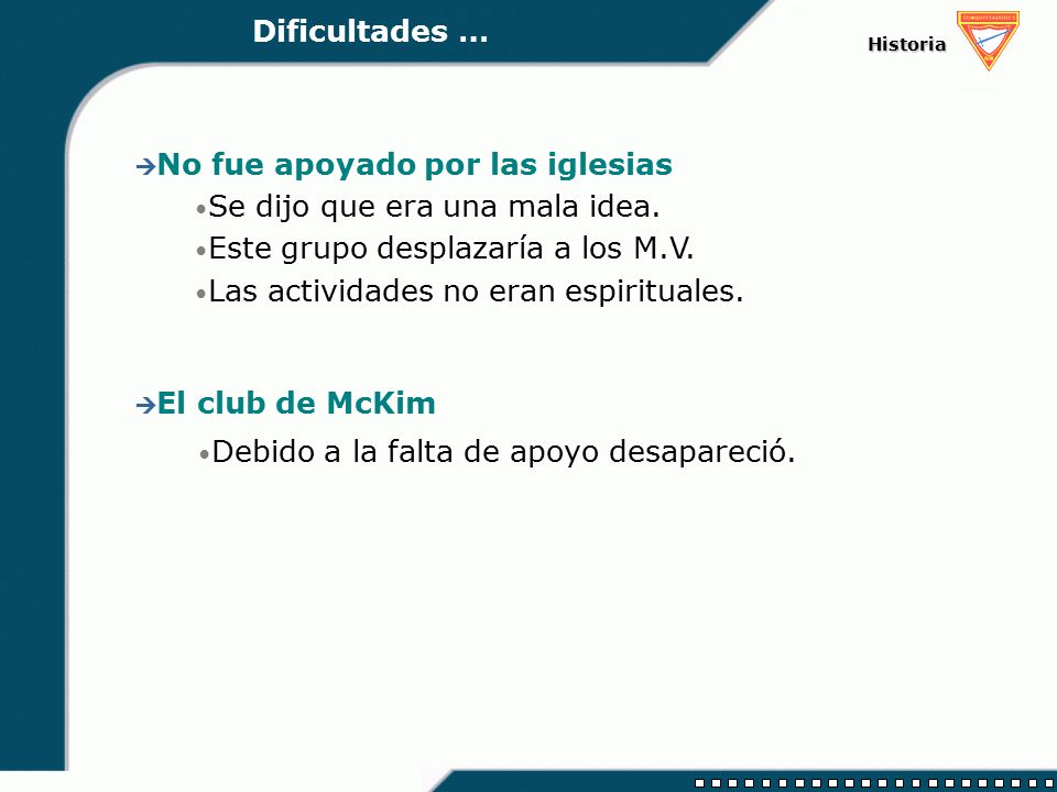 No fue apoyado por las iglesias Se dijo que era una mala idea.
