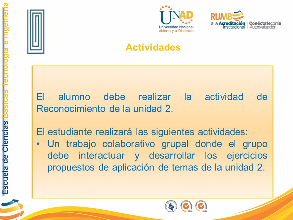 El alumno debe realizar la actividad de Reconocimiento de la unidad 2.
