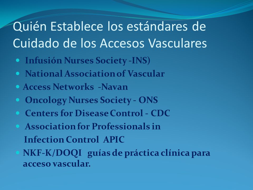 Quién Establece los estándares de Cuidado de los Accesos Vasculares