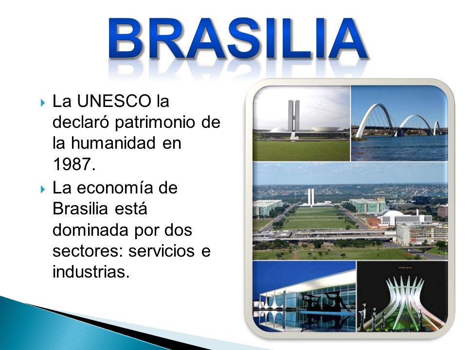 BRASILIA La UNESCO la declaró patrimonio de la humanidad en 1987.