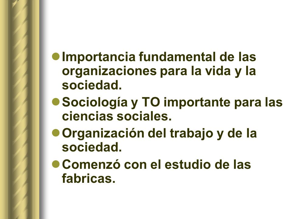 Importancia fundamental de las organizaciones para la vida y la sociedad.