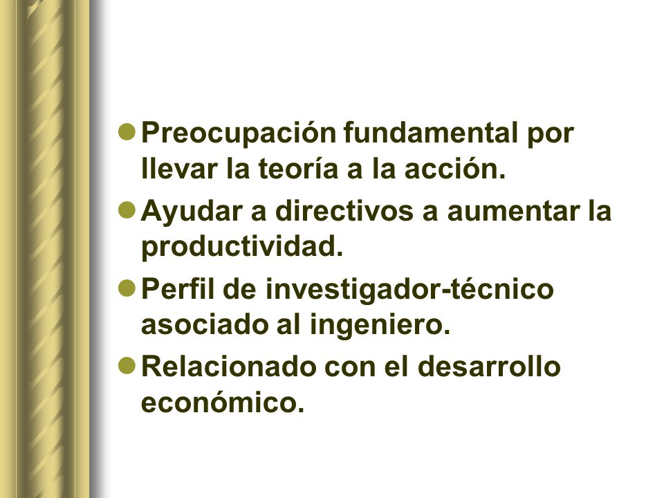 Preocupación fundamental por llevar la teoría a la acción.