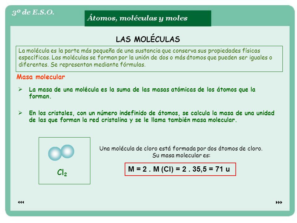 Una molécula de cloro está formada por dos átomos de cloro.