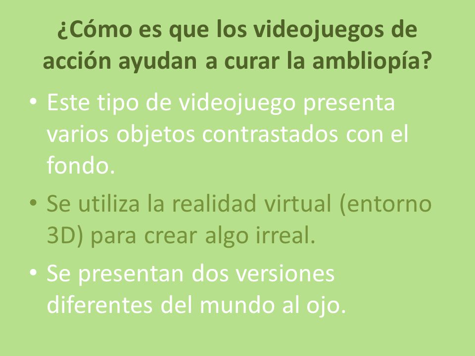 ¿Cómo es que los videojuegos de acción ayudan a curar la ambliopía