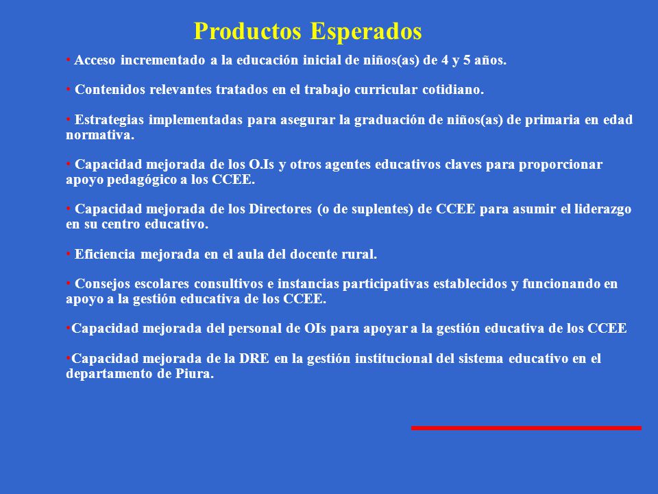 Productos Esperados Acceso incrementado a la educación inicial de niños(as) de 4 y 5 años.