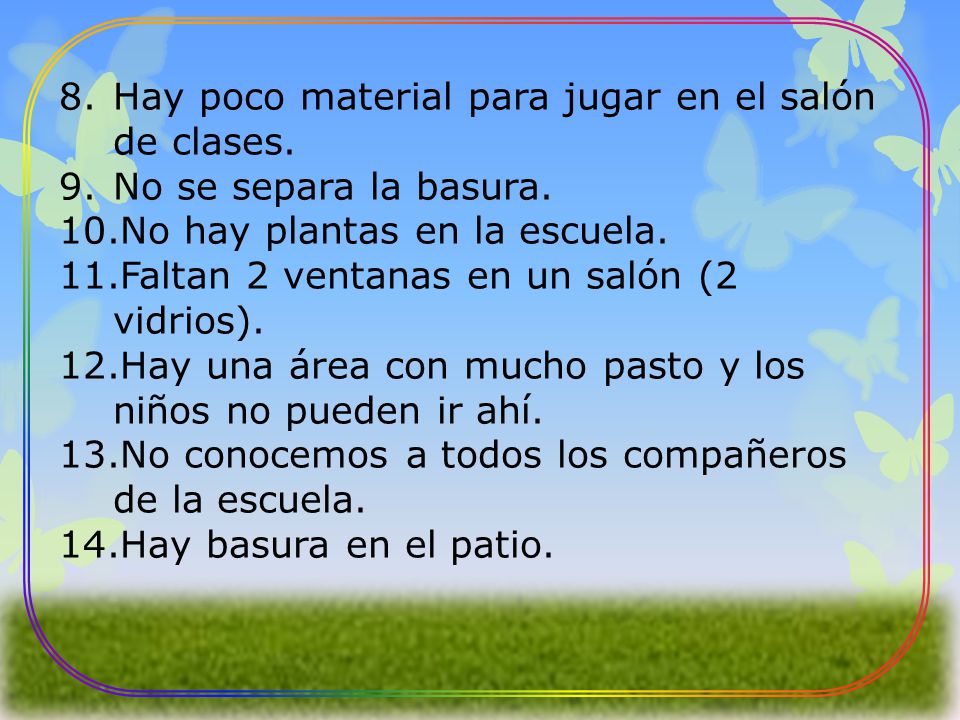 Hay poco material para jugar en el salón de clases.