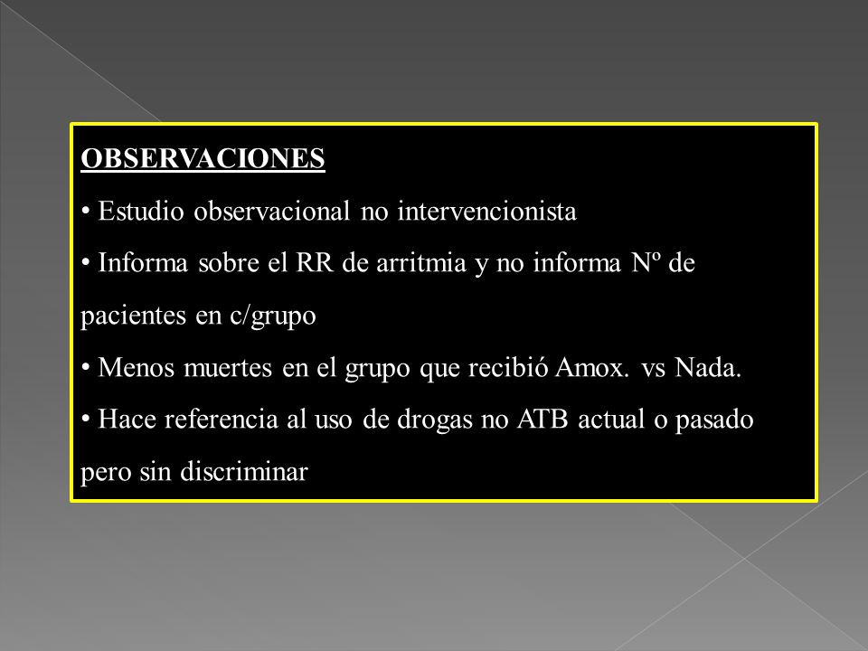 OBSERVACIONES Estudio observacional no intervencionista. Informa sobre el RR de arritmia y no informa Nº de pacientes en c/grupo.