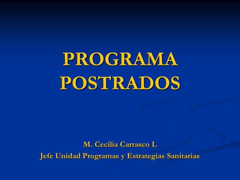 M. Cecilia Carrasco L Jefe Unidad Programas y Estrategias Sanitarias