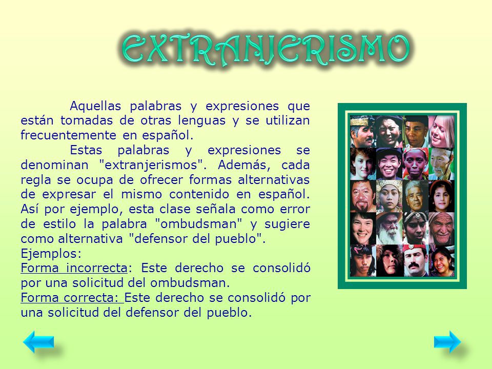 EXTRANJERISMO Aquellas palabras y expresiones que están tomadas de otras lenguas y se utilizan frecuentemente en español.