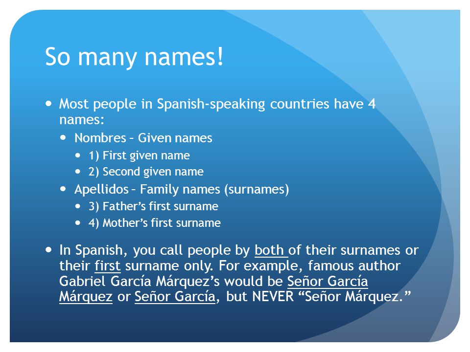 So many names! Most people in Spanish-speaking countries have 4 names: