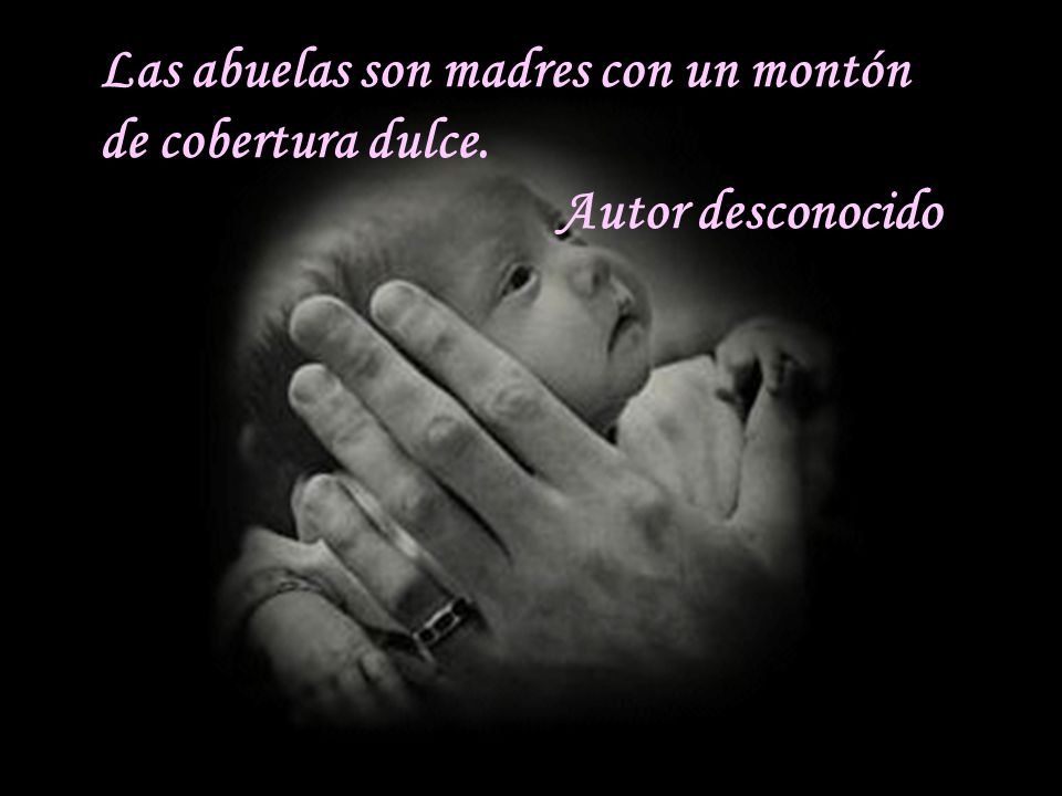 Las abuelas son madres con un montón de cobertura dulce.