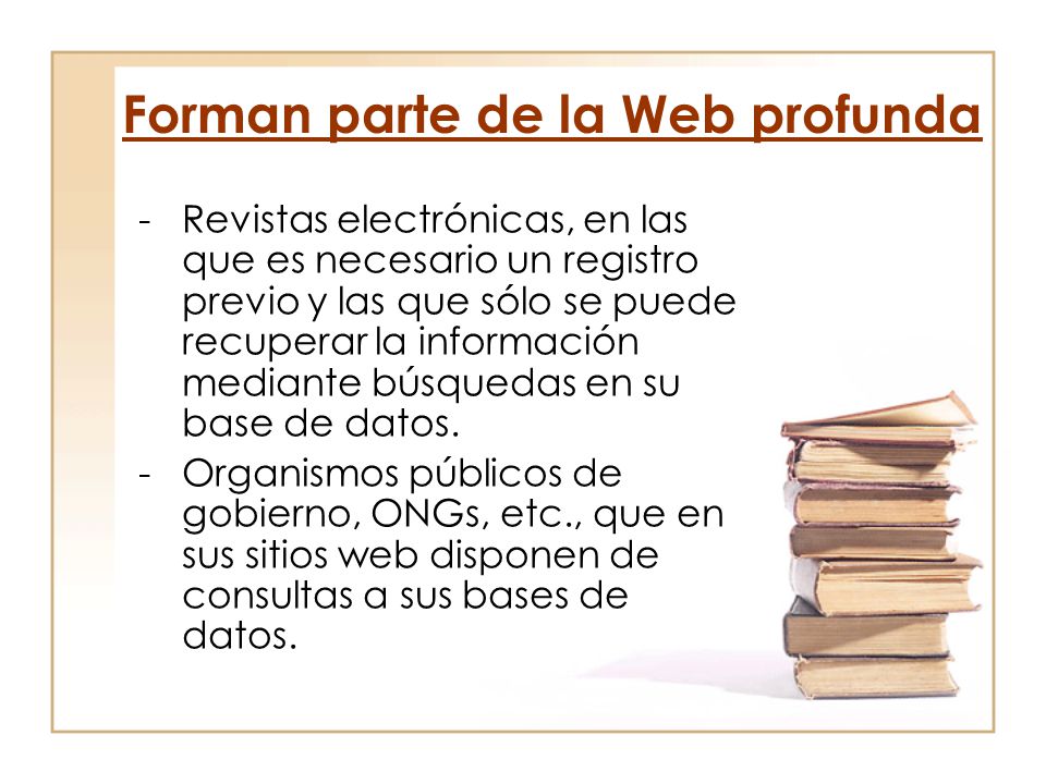 Forman parte de la Web profunda