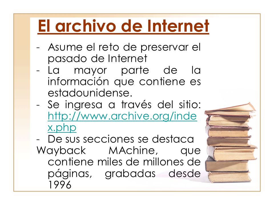 El archivo de Internet Asume el reto de preservar el pasado de Internet. La mayor parte de la información que contiene es estadounidense.