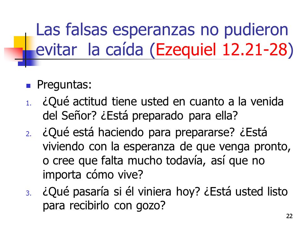 Las falsas esperanzas no pudieron evitar la caída (Ezequiel )