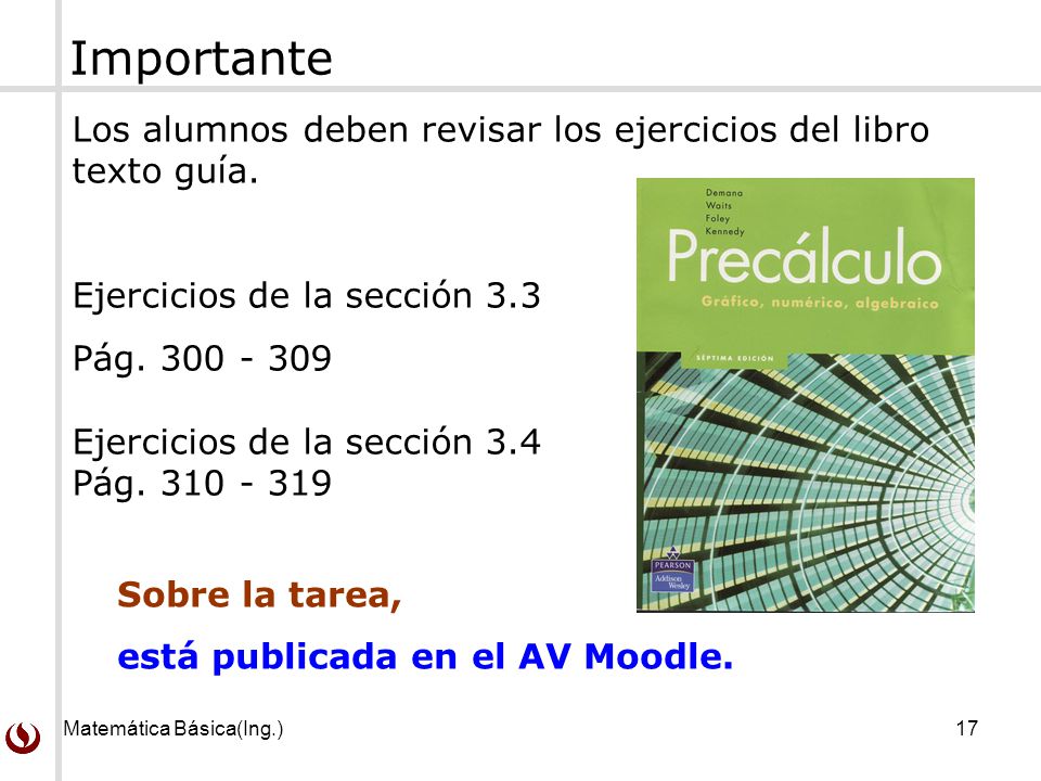 Importante Los alumnos deben revisar los ejercicios del libro texto guía. Ejercicios de la sección 3.3.