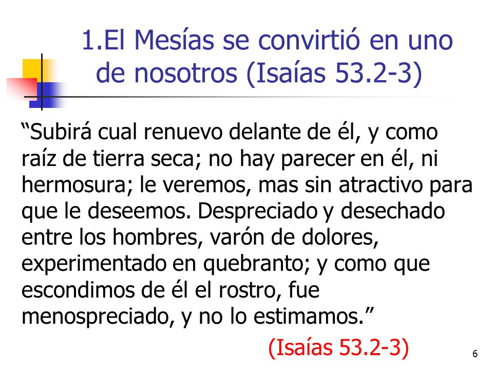 El Mesías se convirtió en uno de nosotros (Isaías )