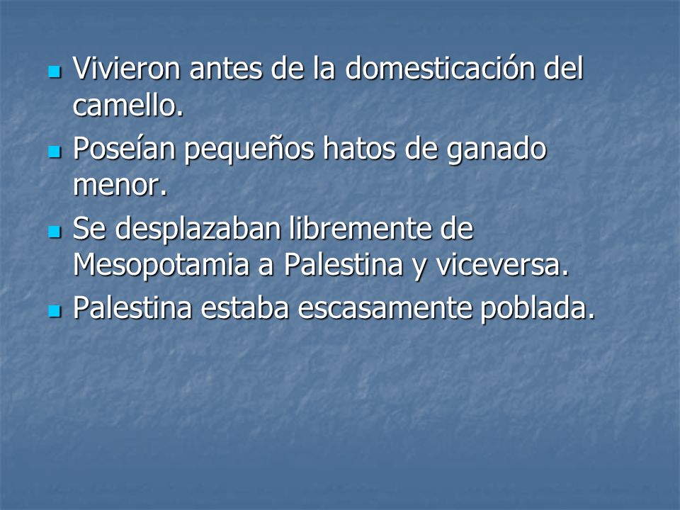 Vivieron antes de la domesticación del camello.