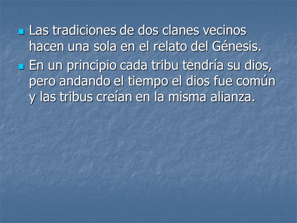 Las tradiciones de dos clanes vecinos hacen una sola en el relato del Génesis.