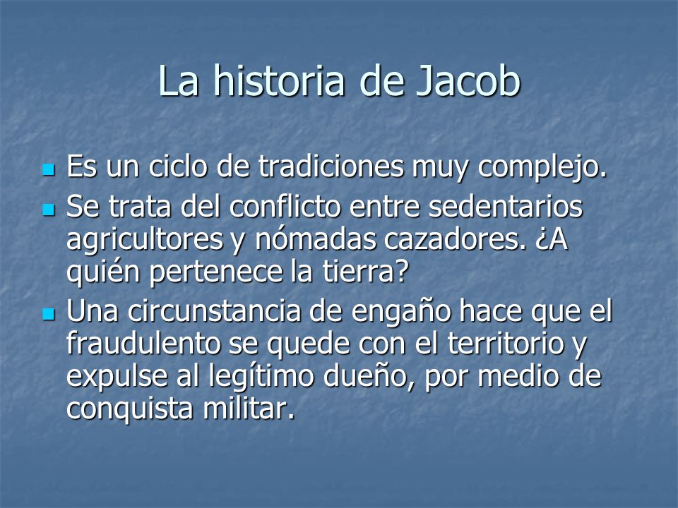 La historia de Jacob Es un ciclo de tradiciones muy complejo.