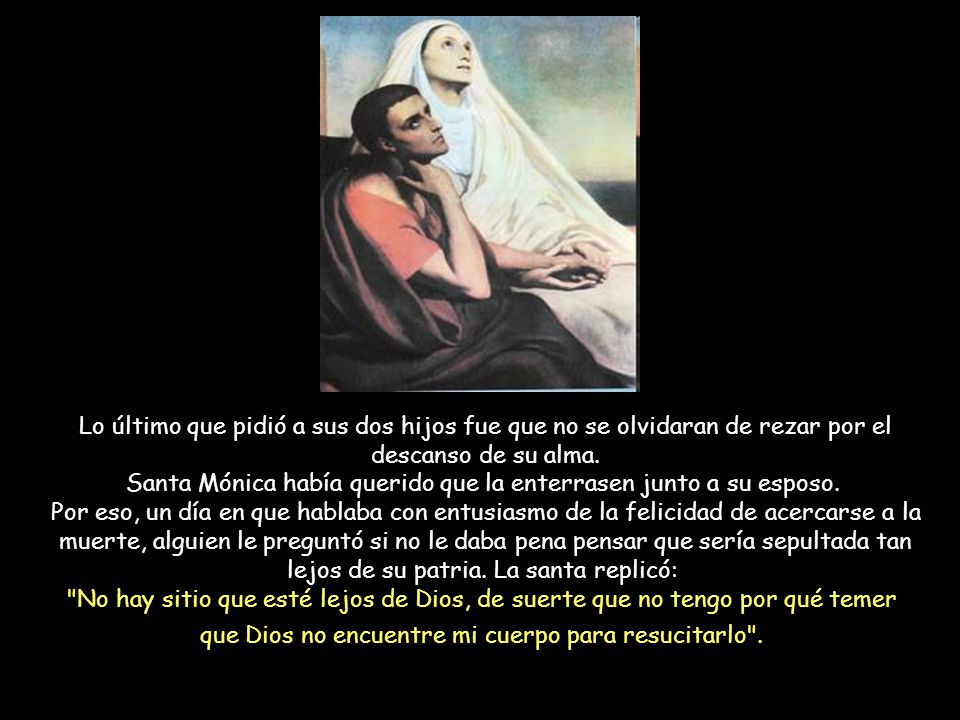 Lo último que pidió a sus dos hijos fue que no se olvidaran de rezar por el descanso de su alma.