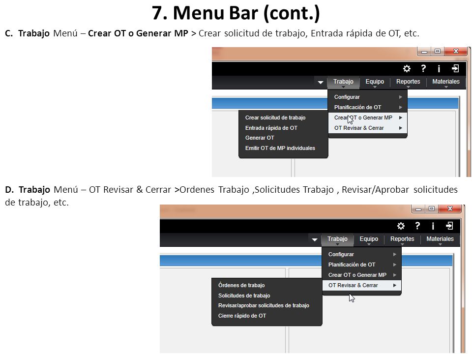 7. Menu Bar (cont.) C. Trabajo Menú – Crear OT o Generar MP > Crear solicitud de trabajo, Entrada rápida de OT, etc.