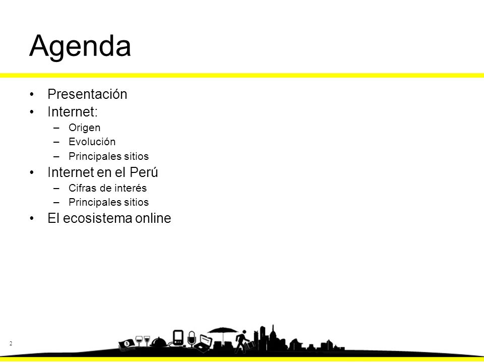 Agenda Presentación Internet: Internet en el Perú El ecosistema online
