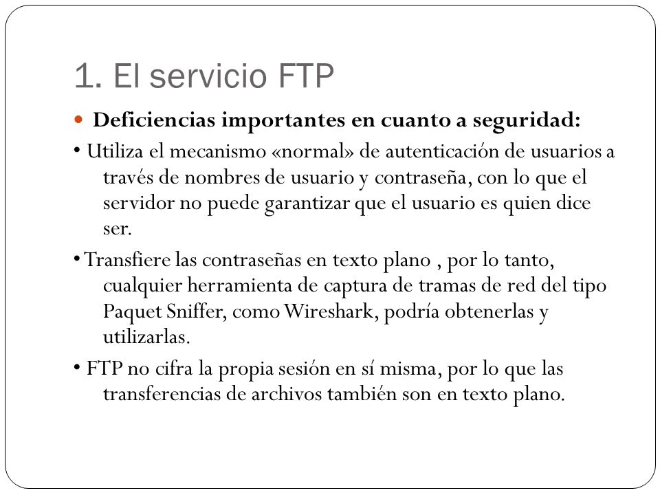 1. El servicio FTP Deficiencias importantes en cuanto a seguridad: