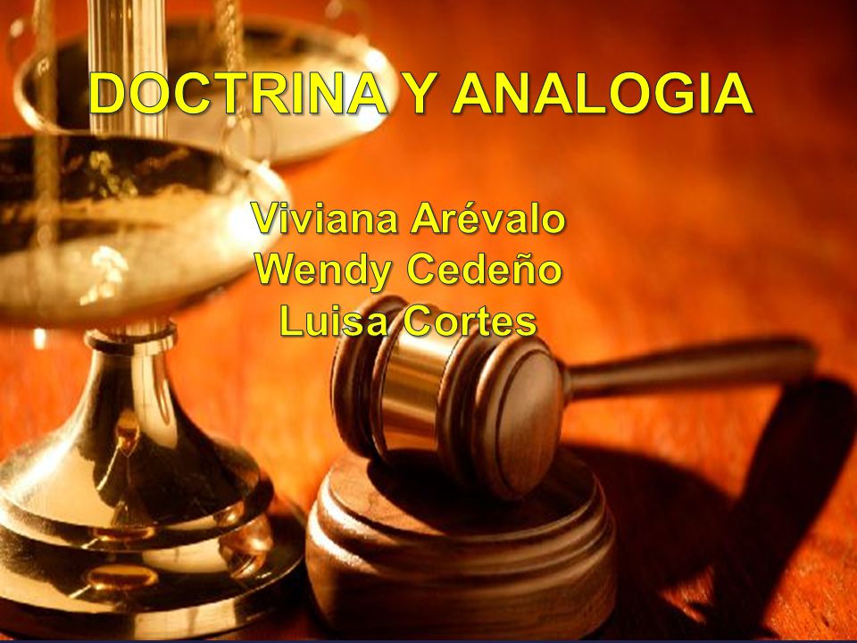 DOCTRINA Y ANALOGIA Viviana Arévalo Wendy Cedeño Luisa Cortes