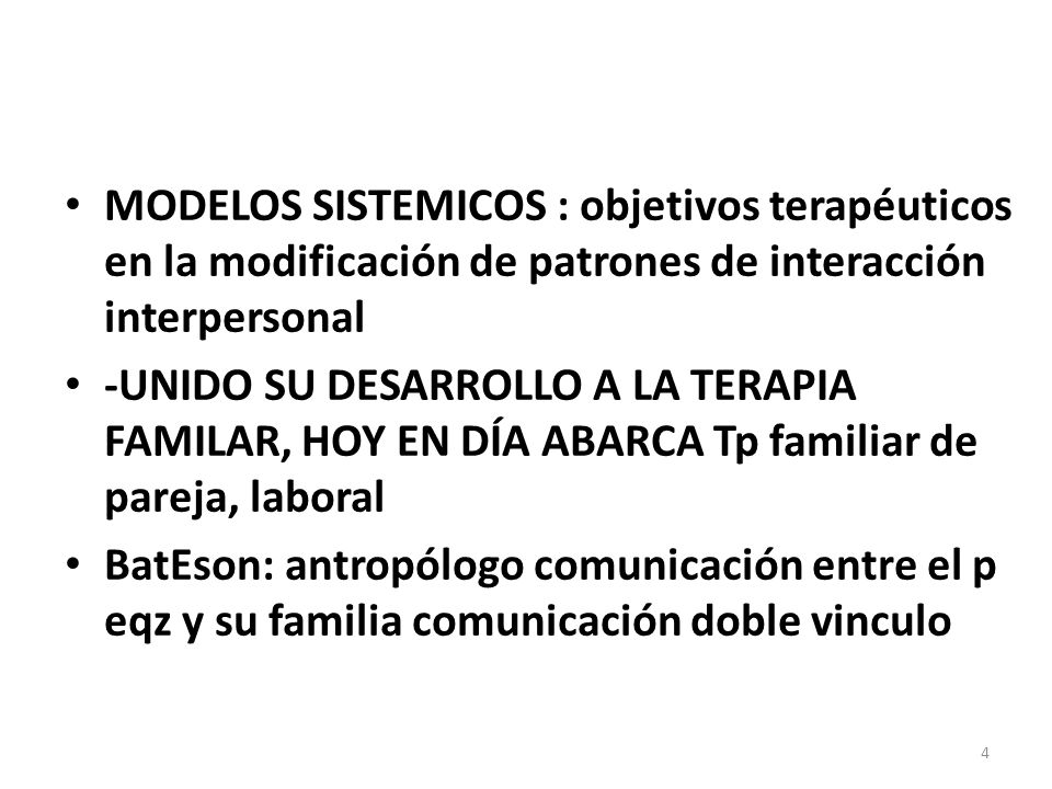 MODELOS SISTEMICOS : objetivos terapéuticos en la modificación de patrones de interacción interpersonal