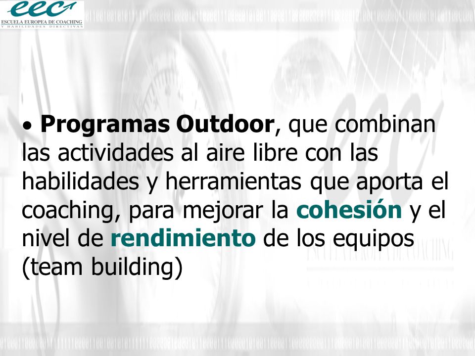  Programas Outdoor, que combinan las actividades al aire libre con las habilidades y herramientas que aporta el coaching, para mejorar la cohesión y el nivel de rendimiento de los equipos (team building)