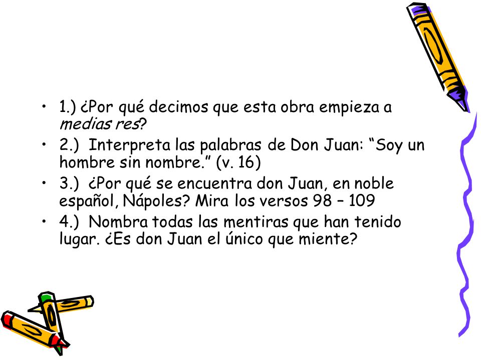 1.) ¿Por qué decimos que esta obra empieza a medias res