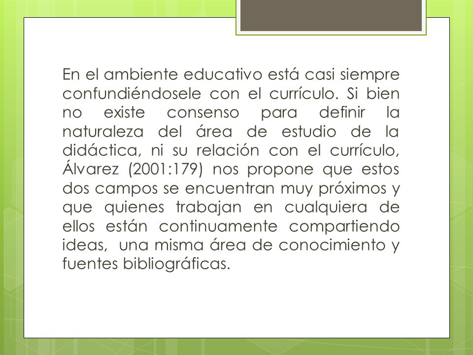 En el ambiente educativo está casi siempre confundiéndosele con el currículo.