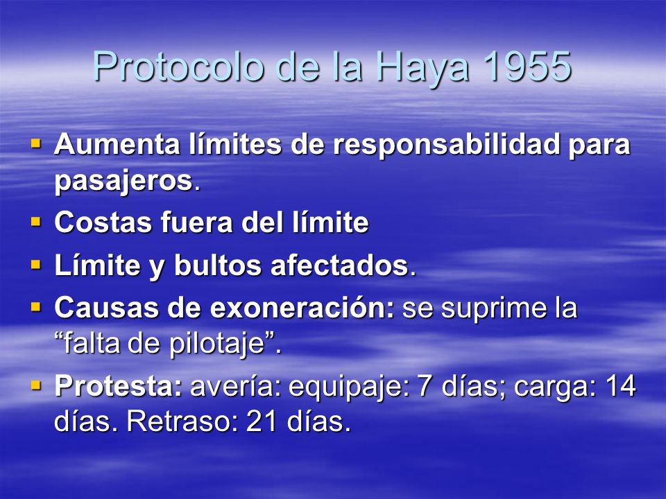 Protocolo de la Haya 1955 Aumenta límites de responsabilidad para pasajeros. Costas fuera del límite.