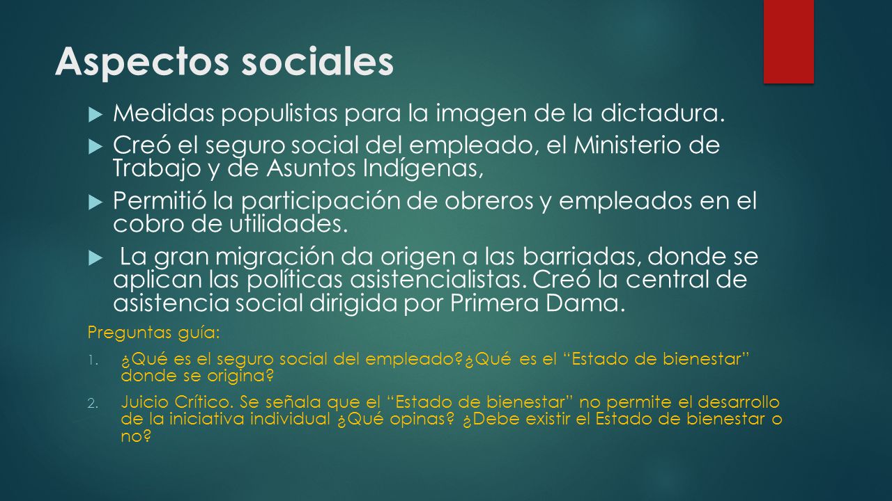 Aspectos sociales Medidas populistas para la imagen de la dictadura.
