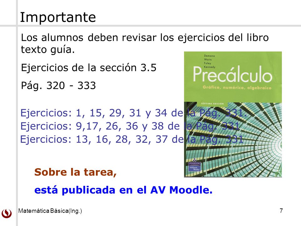 Importante Los alumnos deben revisar los ejercicios del libro texto guía. Ejercicios de la sección 3.5.