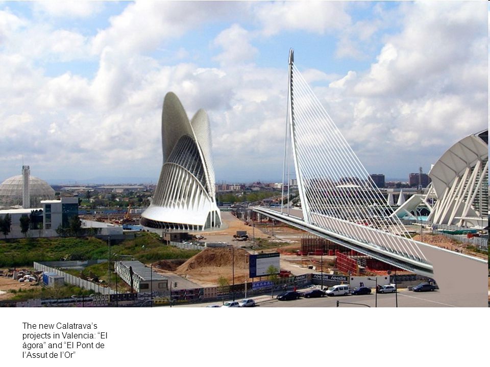 The new Calatrava’s projects in Valencia: El ágora and El Pont de l’Assut de l’Or