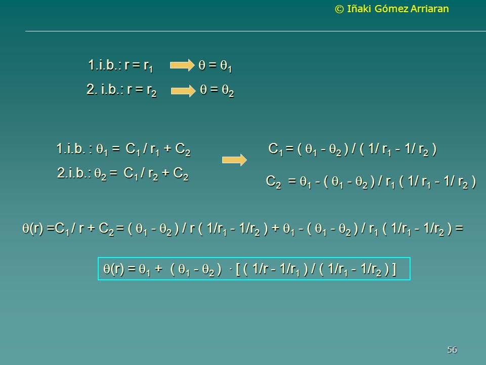 1.i.b.: r = r1  = 1 2. i.b.: r = r2  = 2. 1.i.b. : 1 = C1 / r1 + C2. 2.i.b.: 2 = C1 / r2 + C2.