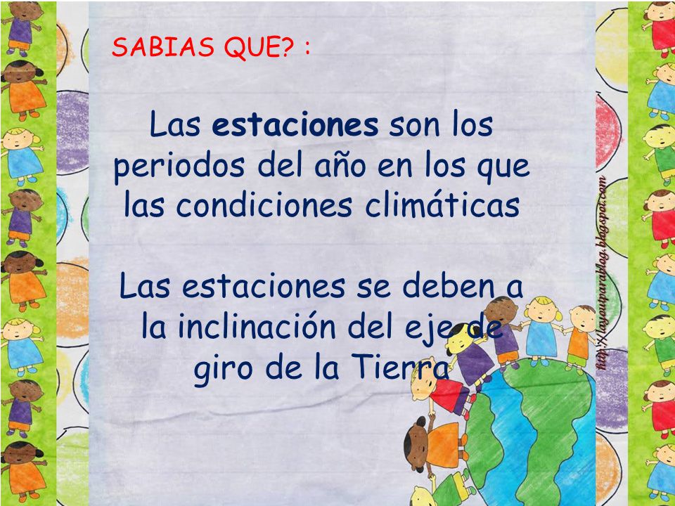Las estaciones se deben a la inclinación del eje de giro de la Tierra