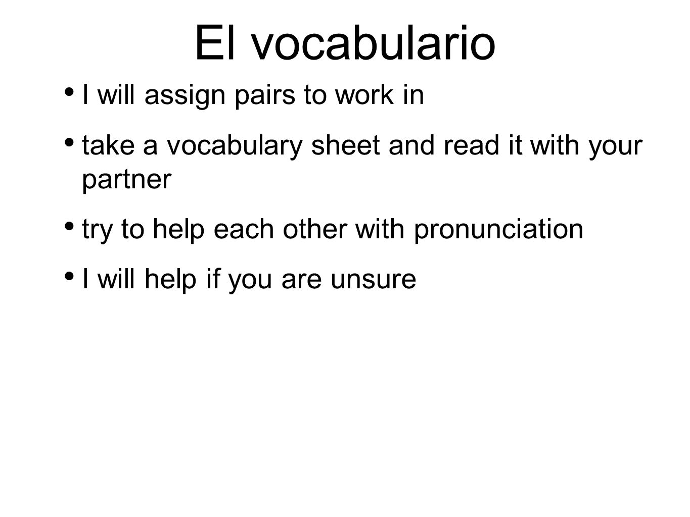 El vocabulario I will assign pairs to work in