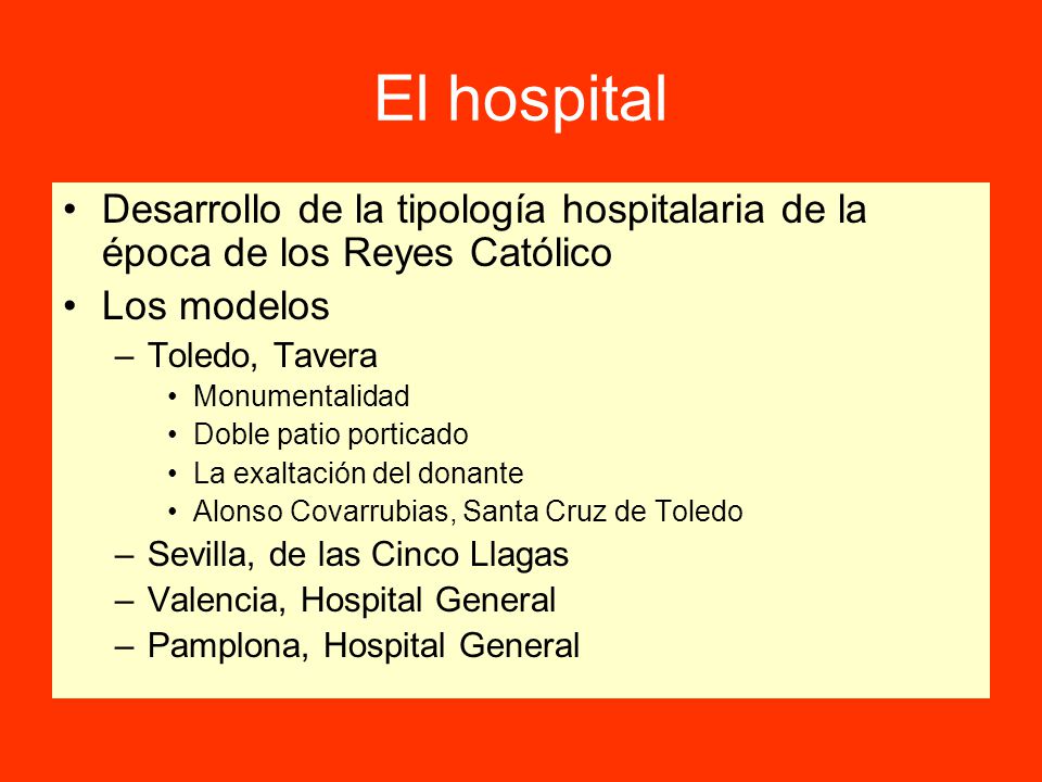 El hospital Desarrollo de la tipología hospitalaria de la época de los Reyes Católico. Los modelos.