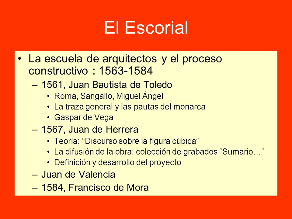 El Escorial La escuela de arquitectos y el proceso constructivo : , Juan Bautista de Toledo.